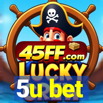 5u bet